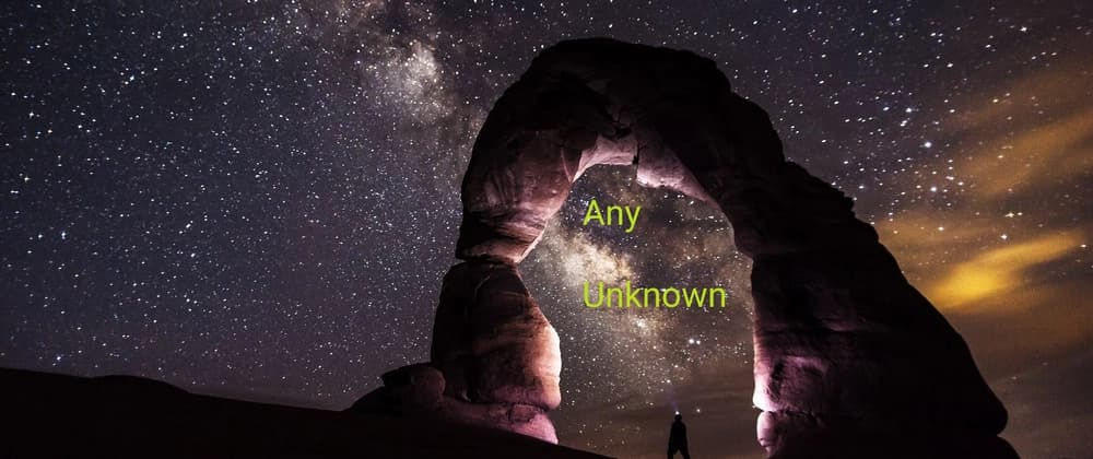 World of Any and Unknown in Typescript