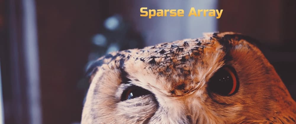 Curious case of sparse array in JavaScript
